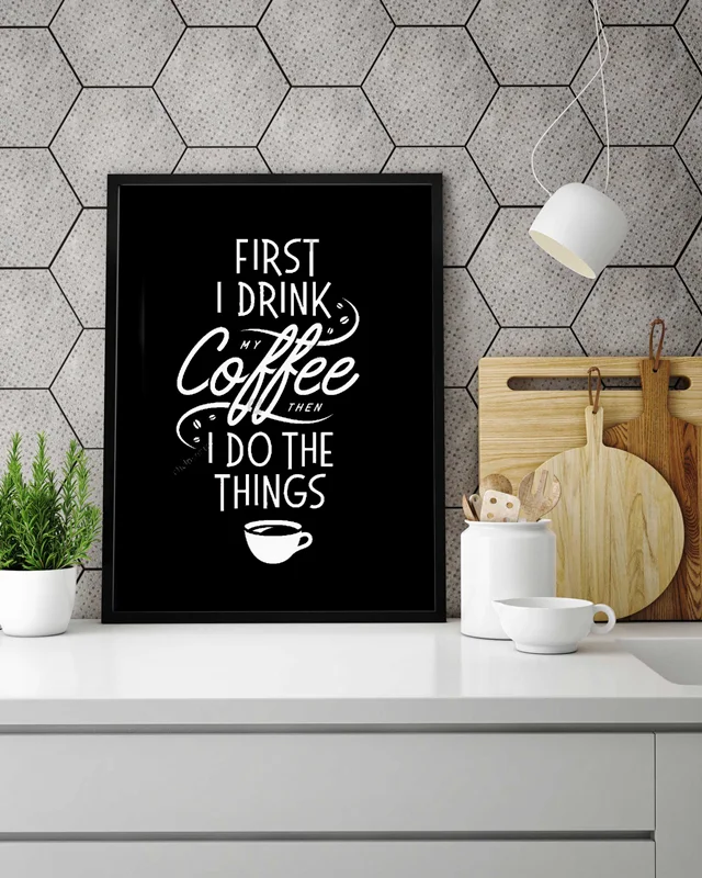 تابلو آشپزخانه FIRST I DRINK COFFEE I DO THE THINHGS