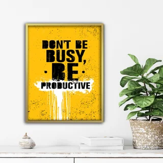 تابلو انگیزشی Don't Be Busy