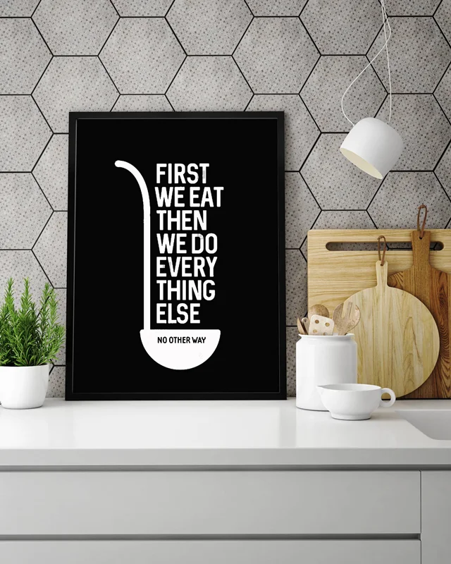 تابلو آشپزخانه first we eat then we do every thing else
