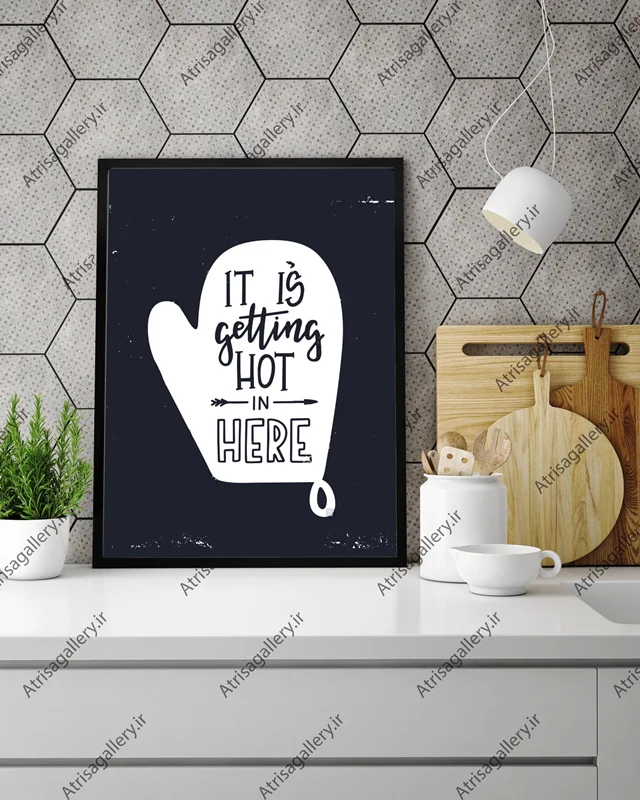 تابلو آشپزخانه it is getting hot in here