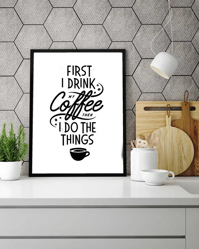 تابلو آشپزخانه first i drink coffee i do the things